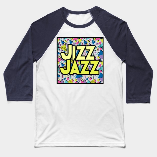 Jizz Jazz Logo Baseball T-Shirt by DankFutura